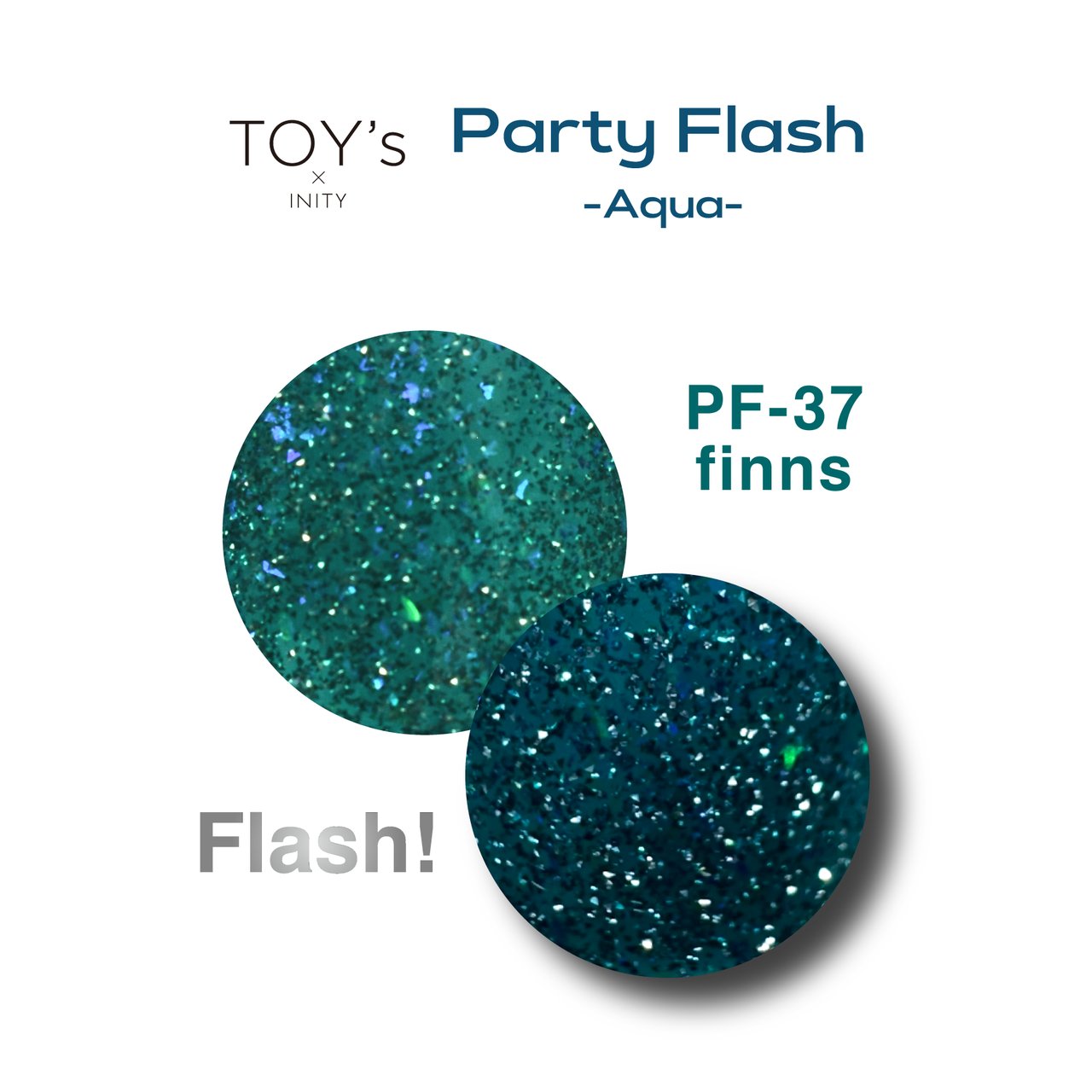 TOY＇s x INITY パーティーフラッシュ アクア T－PF37